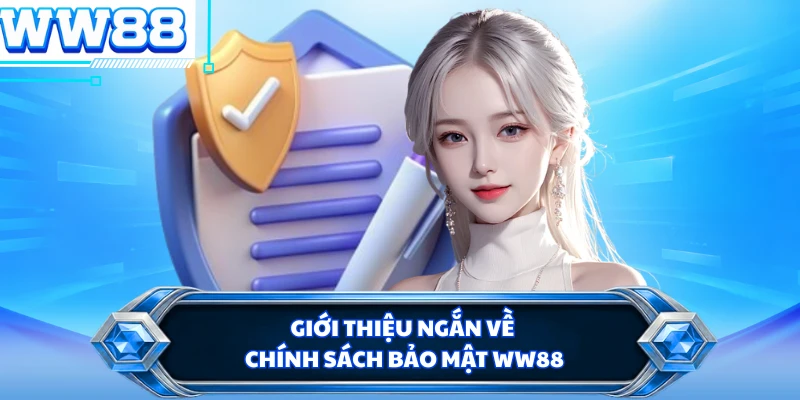 Giới thiệu ngắn về chính sách bảo mật WW88